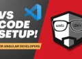 VS Code Setup for Angular Developers Featured Image